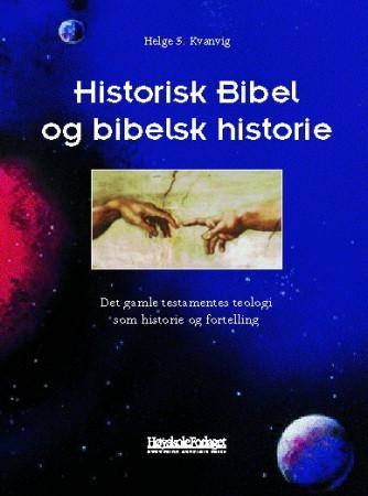 Historisk Bibel og bibelsk historie - Det gamle testamentes teologi som historie og fortelling
