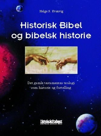 Historisk Bibel og bibelsk historie - Det gamle testamentes teologi som historie og fortelling