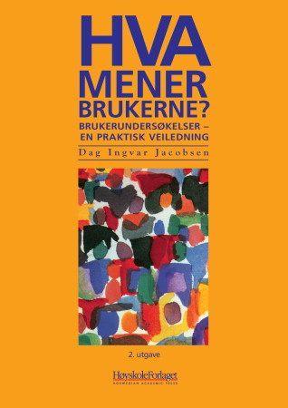 Hva mener brukerne? - brukerundersøkelser - en praktisk veiledning