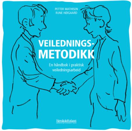 Veiledningsmetodikk - en håndbok i praktisk veiledningsarbeid