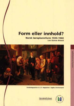 Form eller innhold? - norsk læreplanreform 1939-1960