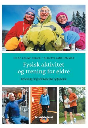 Fysisk aktivitet og trening for eldre - betydning for fysisk kapasitet og funksjon