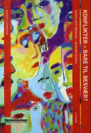 Konflikter - bare til besvær? - konfliktløsning i barnehagen