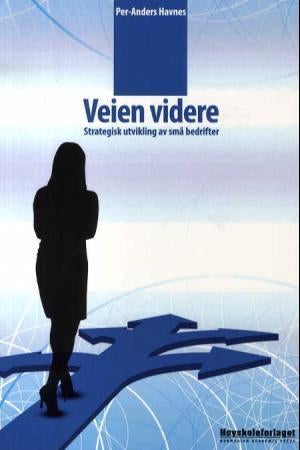 Veien videre - strategisk utvikling av små bedrifter