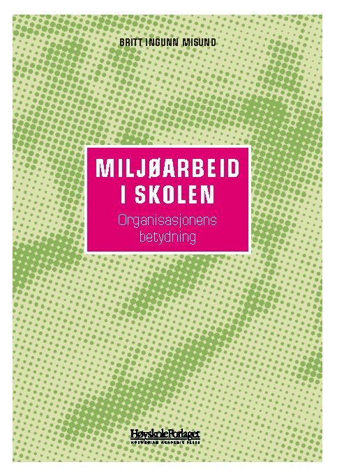 Miljøarbeid i skolen - organisasjonens betydning
