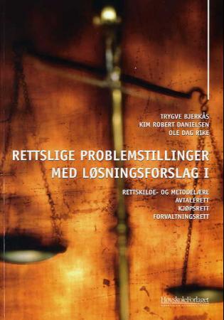 Rettslige problemstillinger med løsningsforslag I - rettskilde- og metodelære, avtalerett, kjøpsrett, forvaltningsrett