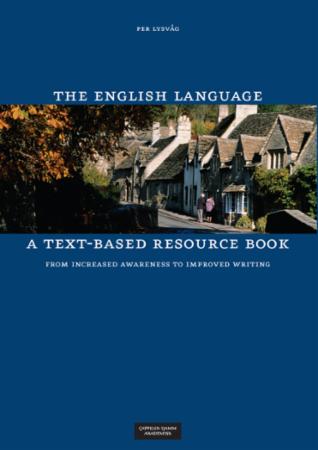 The English language - a text-based resource book : from increased awareness to improved writing