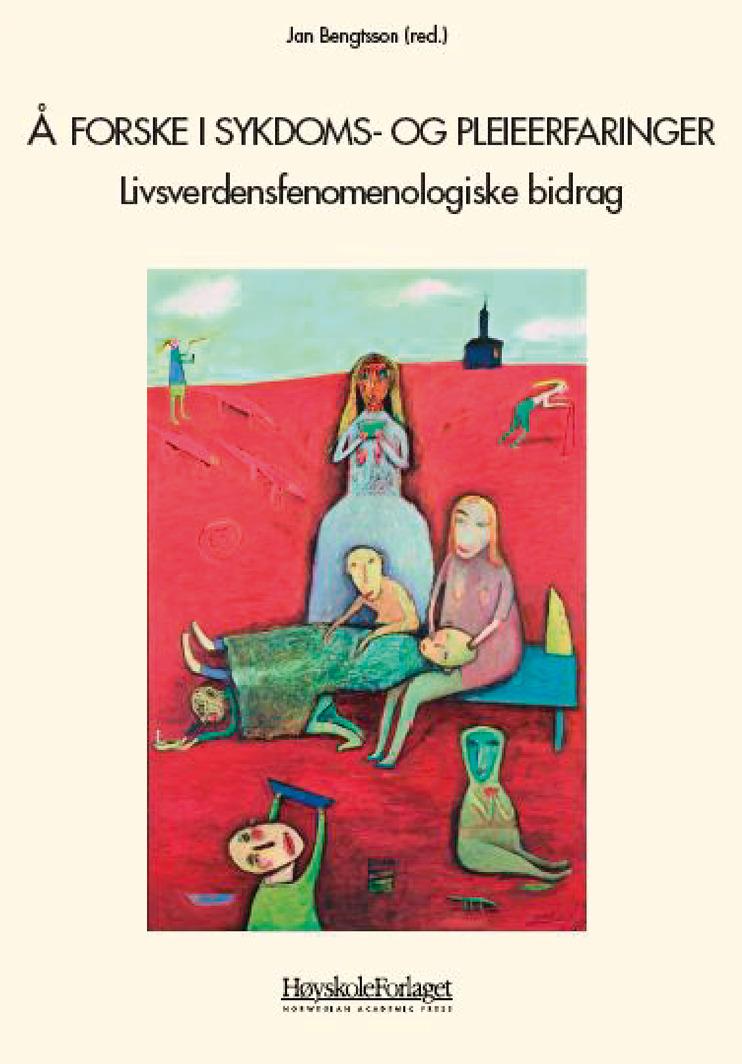 Å forske i sykdoms- og pleieerfaringer - livsverdensfenomenologiske bidrag