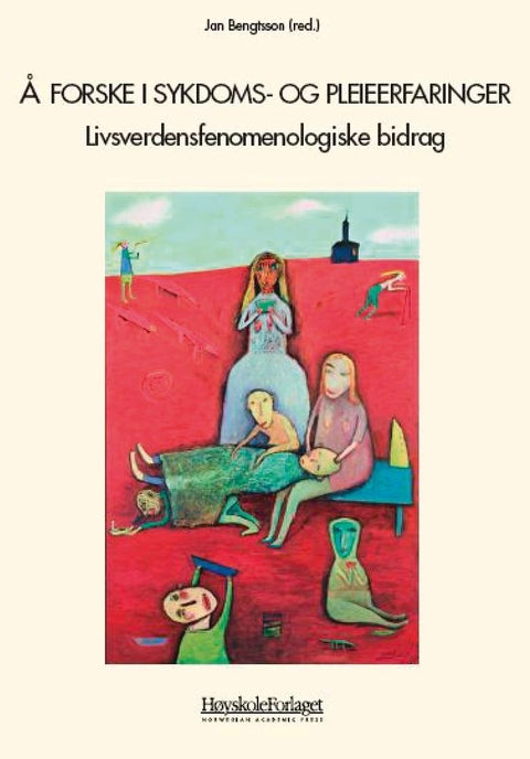 Å forske i sykdoms- og pleieerfaringer - livsverdensfenomenologiske bidrag