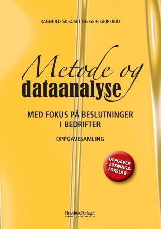 Metode og dataanalyse - med fokus på beslutninger i bedrifter : oppgavesamling