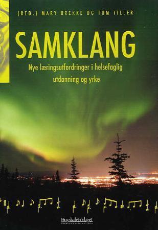 Samklang - nye læringsutfordringer i helsefaglig utdanning og yrke
