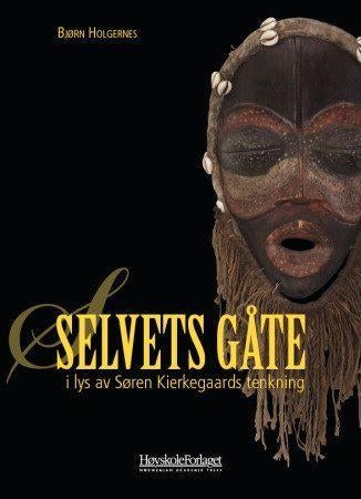 Selvets gåte - i lys av Søren Kierkegaards tenkning