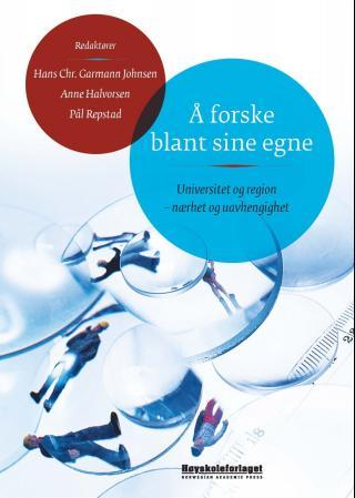 Å forske blant sine egne - universitet og region - nærhet og uavhengighet