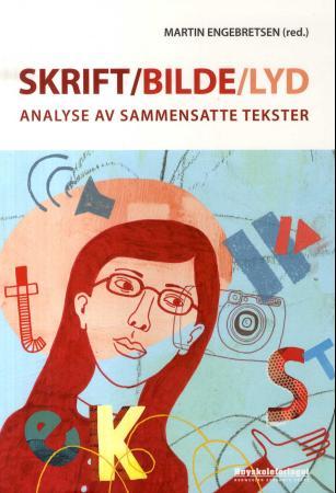 Skrift, bilde, lyd - analyse av sammensatte tekster