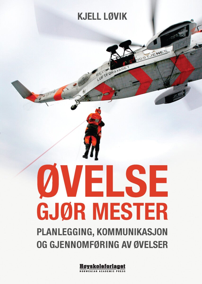 Øvelse gjør mester - planlegging, kommunikasjon og gjennomføring av øvelser