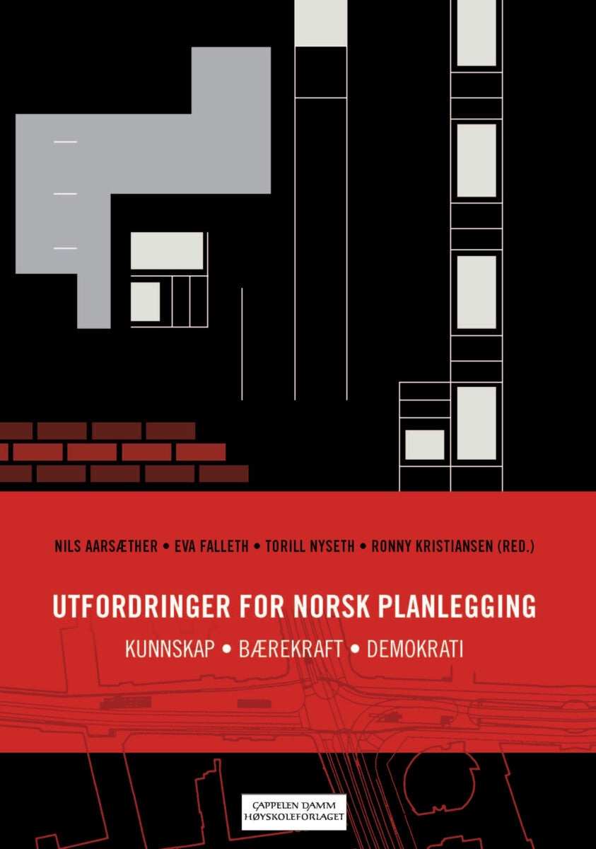 Utfordringer for norsk planlegging - kunnskap, bærekraft, demokrati