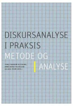 Diskursanalyse i praksis - metode og analyse