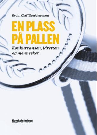 En plass på pallen - konkurransen, idretten og mennesket
