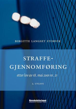 Straffegjennomføring - etter lov av 18. mai 2001 nr. 21