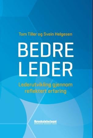 Bedre leder - lederutvikling gjennom reflektert erfaring