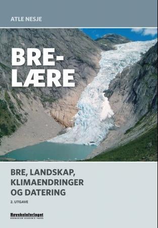 Brelære - bre, landskap, klimaendringer og datering