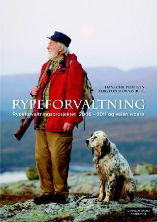 Rypeforvaltning - rypeforvaltningsprosjektet 2006-2011 og veien videre