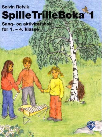 SpilleTrilleBoka 1 - sang- og aktivitetsbok for 1.-4. klasse