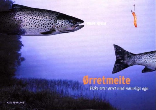 Ørretmeite - fiske etter ørret med naturlige agn