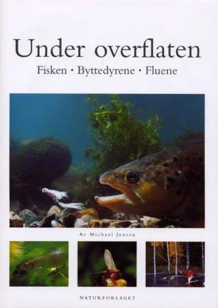 Under overflaten - fisken, byttedyrene, fluene
