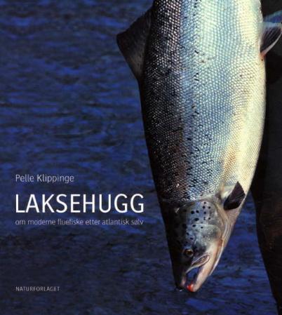 Laksehugg - om moderne fluefiske etter atlantisk sølv