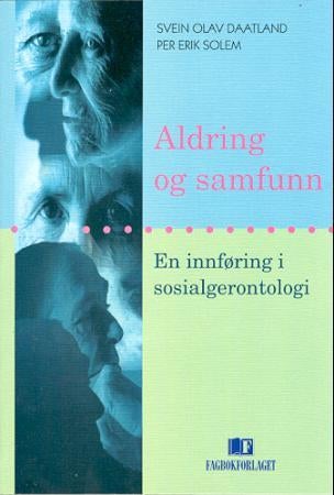 Aldring og samfunn - en innføring i sosialgerontologi