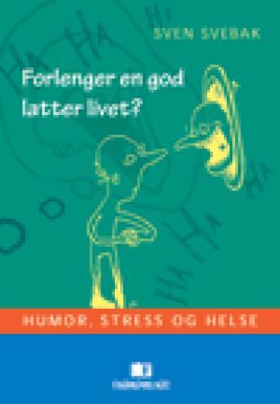 Forlenger en god latter livet? - humor, stress og helse