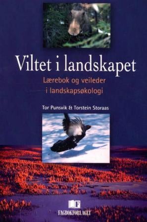 Viltet i landskapet - lærebok og veileder i landskapsøkologi