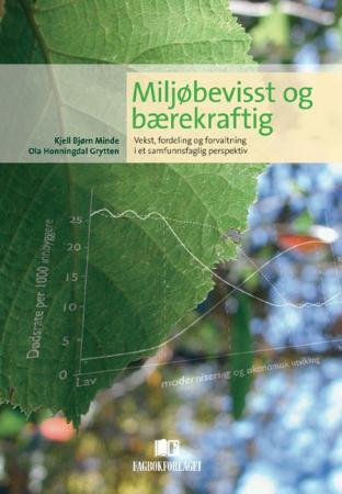 Miljøbevisst og bærekraftig - vekst, fordeling og forvaltning i et samfunnsfaglig perspektiv