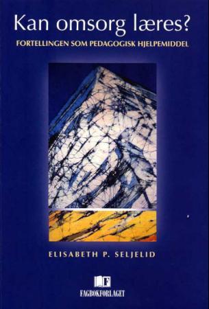 Kan omsorg læres? - fortellingen som pedagogisk hjelpemiddel