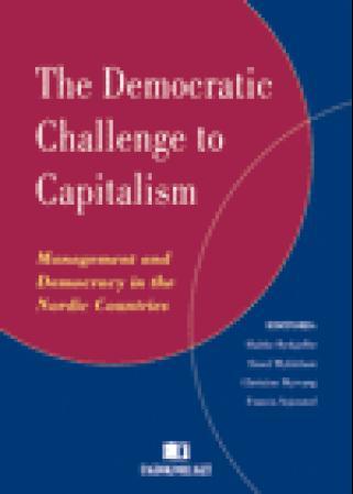 The democratic challenge to capitalism - management and democracy in the nordic countries