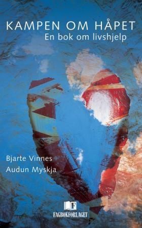 Kampen om håpet - en bok om livshjelp