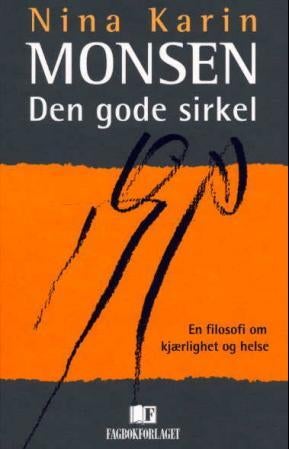 Den gode sirkel - en filosofi om kjærlighet og helse