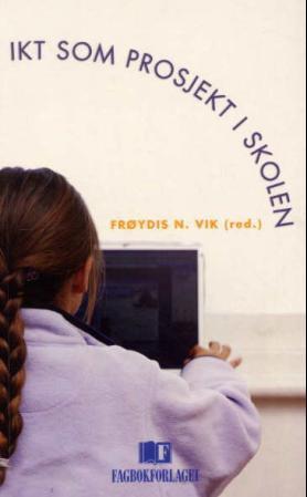 IKT som prosjekt i skolen