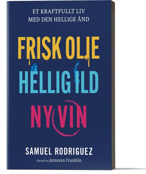 Frisk olje, hellig ild, ny vin - et kraftfullt liv med Den hellige ånd