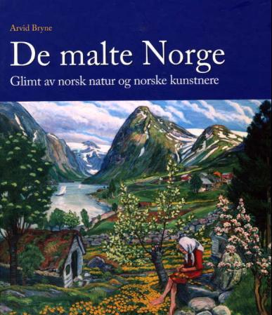 De malte Norge - glimt av norsk natur og norske kunstnere