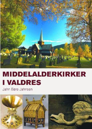Bilde av Middelalderkirker I Valdres Av Jahn Børe Jahnsen