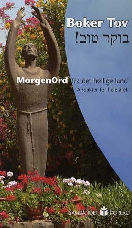 Boker Tov - morgenord fra det hellige land : andakter for hele året