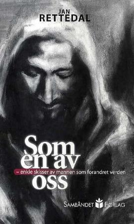 Som en av oss - enkle skisser av mannen som forandret verden