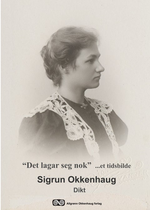 Det lagar seg nok - et tidsbilde : dikt