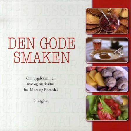 Den gode smaken - om bygdekvinner, mat og matkultur frå Møre og Romsdal