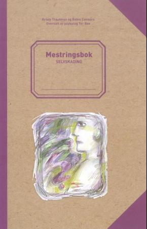 Mestringsbok selvskading - arbeidsbok for ungdom og voksne