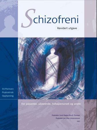 Schizofreni - for pasienter, pårørende, helsepersonell og andre