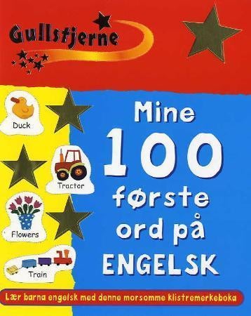 Mine 100 første ord på engelsk. Engelsk-norsk klistremerkeordbok - engelsk-norsk klistremerkeordbok