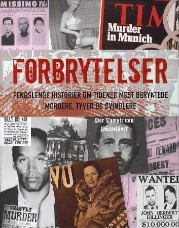 Forbrytelser - fengslende historier om tidenes mest beryktede mordere, tyver og svindlere